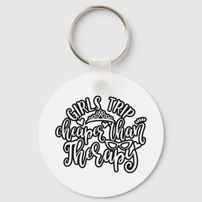 Funny Design Girls Trip Cheaper Than Therapy Key Ring (Front)