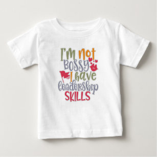 Funny Design I’m Not Bossy I Have Leadership Skill Baby T-Shirt