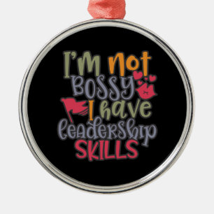 Funny Design I’m Not Bossy I Have Leadership Skill Metal Tree Decoration