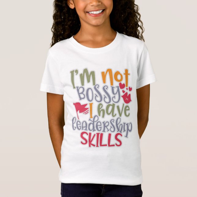 Funny Design I’m Not Bossy I Have Leadership Skill T-Shirt (Front)