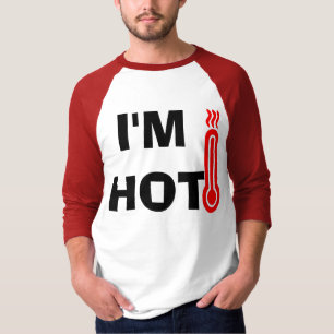Funny Design I'm Hot T-Shirt