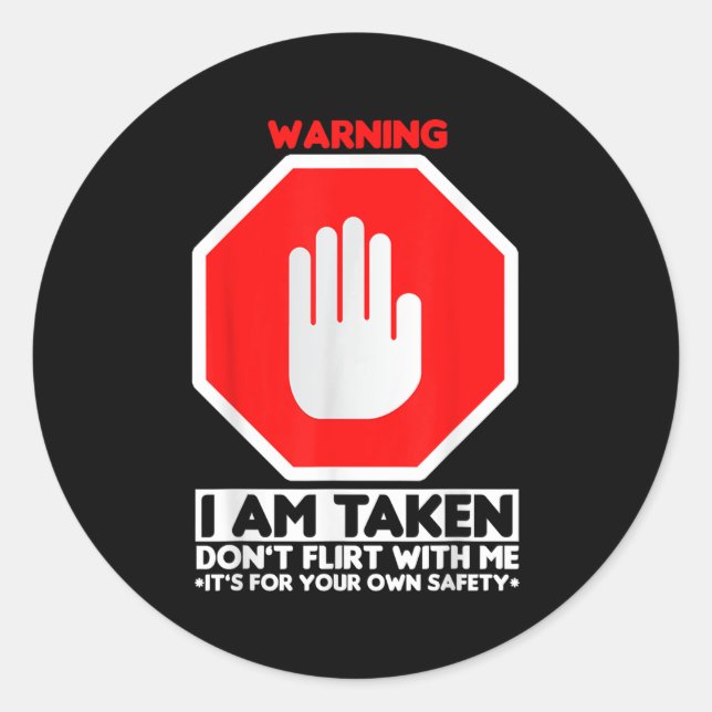 Funny Design I'm Taken For Men - Don't Flirt With  Classic Round Sticker (Front)