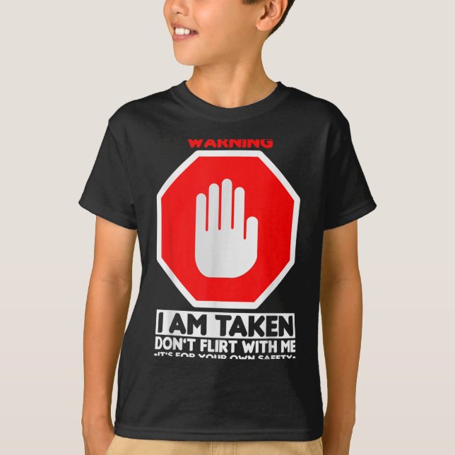Funny Design I'm Taken For Men - Don't Flirt With  T-Shirt (Front)