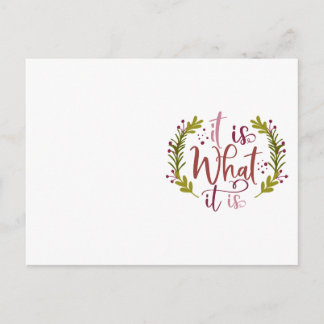 Funny Design With A Saying It Is What It Is Postcard