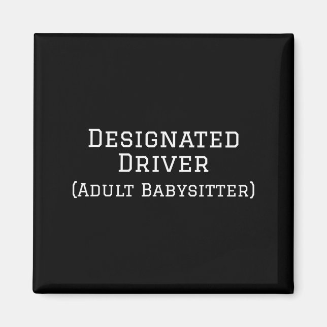 Funny Designated Driver Wedding New Years Babysitt Magnet (Front)