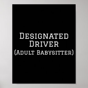 Funny Designated Driver Wedding New Years Babysitt Poster