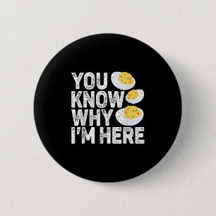 Funny Deviled Eggs You Know Why Im Here Tee - Uni 6 Cm Round Badge