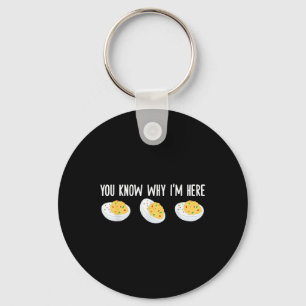 Funny Deviled Eggs You Know Why Im Here Tee Uni-ad Key Ring