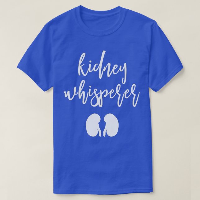 Funny Dialysis Patient Gifts Kidney Whisperer Dial T-Shirt (Design Front)
