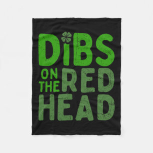 Funny Dibs On The Redhead For St Patricks Day Part Fleece Blanket