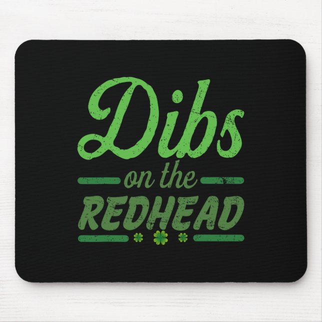 Funny Dibs On The Redhead For St Patricks Day Part Mouse Pad (Front)
