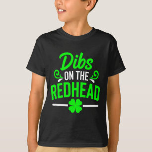 Funny dibs on the redhead irish st patricks day T-Shirt