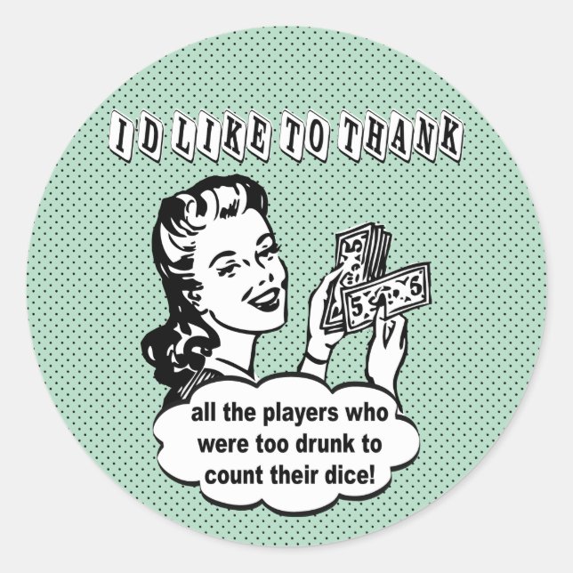 Funny Dice - I'd Like To Thank Classic Round Sticker (Front)