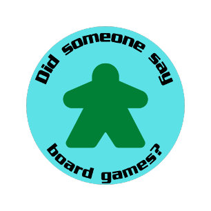 Funny Did Someone Say Board Games Text and Meeple  6 Cm Round Badge