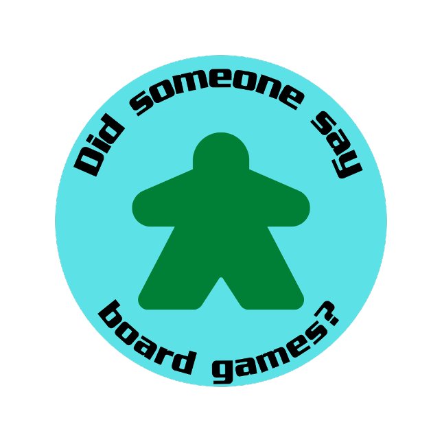 Funny Did Someone Say Board Games Text Meeple  T-Shirt (Creator Uploaded)