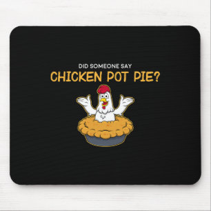 Funny Did Someone Say Chicken Pot Pie American Foo Mouse Pad