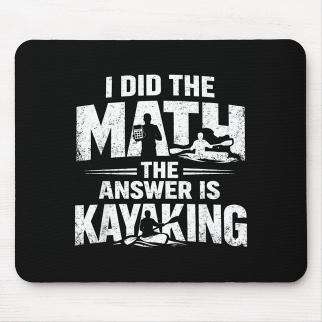 Funny Did The Math Answer is Kayaking Humour Mouse Pad (Front)