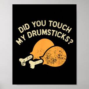 Funny Did You Touch My Drumsticks Uni For Men's Poster