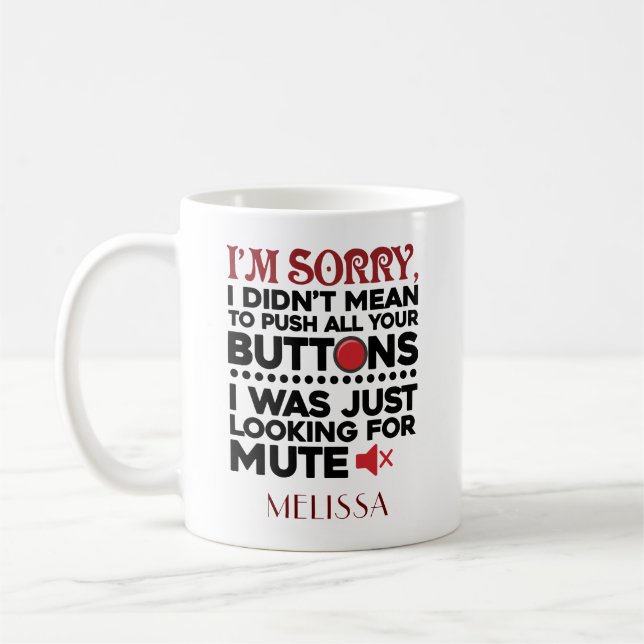 Funny Didn't Mean To Push Your Buttons Birthday Coffee Mug (Left)