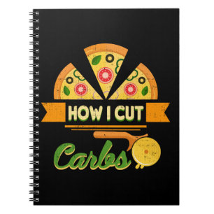 Funny Diet Humour - How I Cut Carbs - Pizza Novelt Notebook
