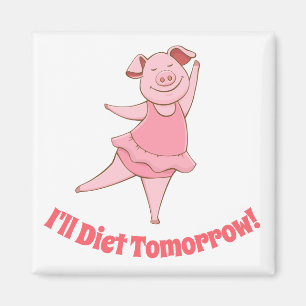 Funny Diet Tomorrow Magnet