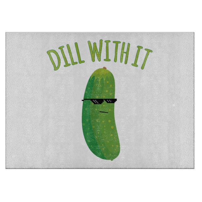 Funny Dill with It Pickle Pun Cutting Board (Front)