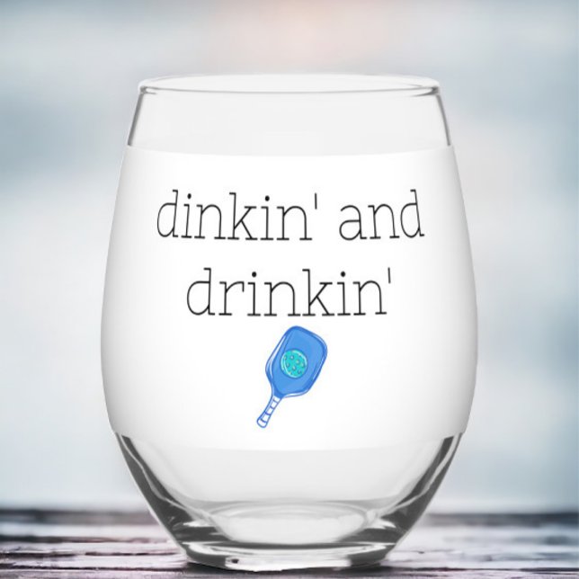 Funny Dinkin' & Drinkin' Pickleball Paddle & Ball  Stemless Wine Glass (Creator Uploaded)