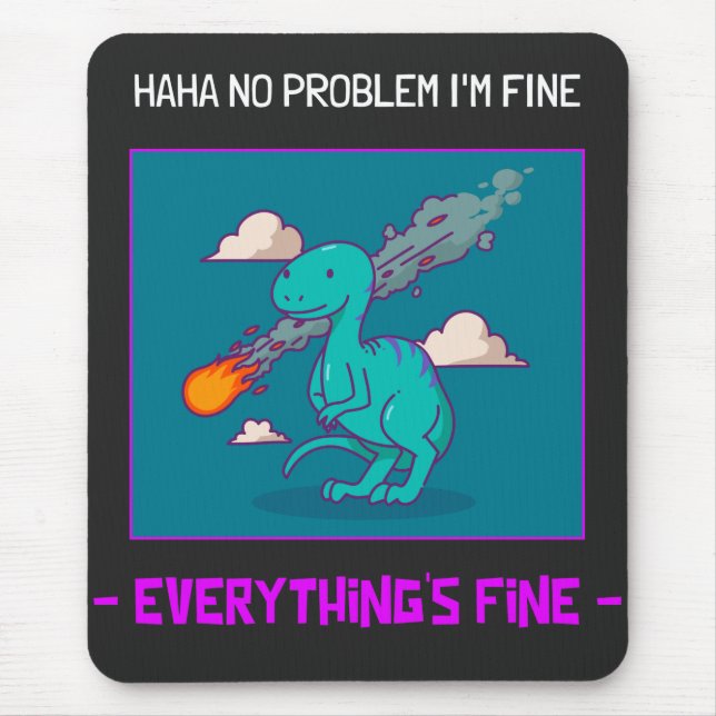 Funny Dinosaur Asteroid Everything's Fine Mouse Pad (Front)