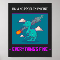 Funny Dinosaur Asteroid Everything's Fine