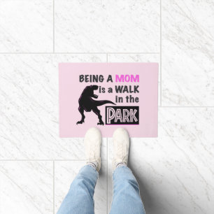 Funny Dinosaur Being A Mum is a Walk in the Park Doormat