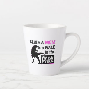 Funny Dinosaur Being A Mum is a Walk in the Park Latte Mug
