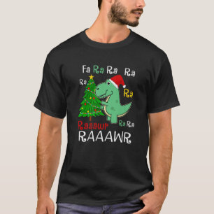 Funny Dinosaur Fa Ra Ra Rawr Rawr Christmas T-Rex T-Shirt