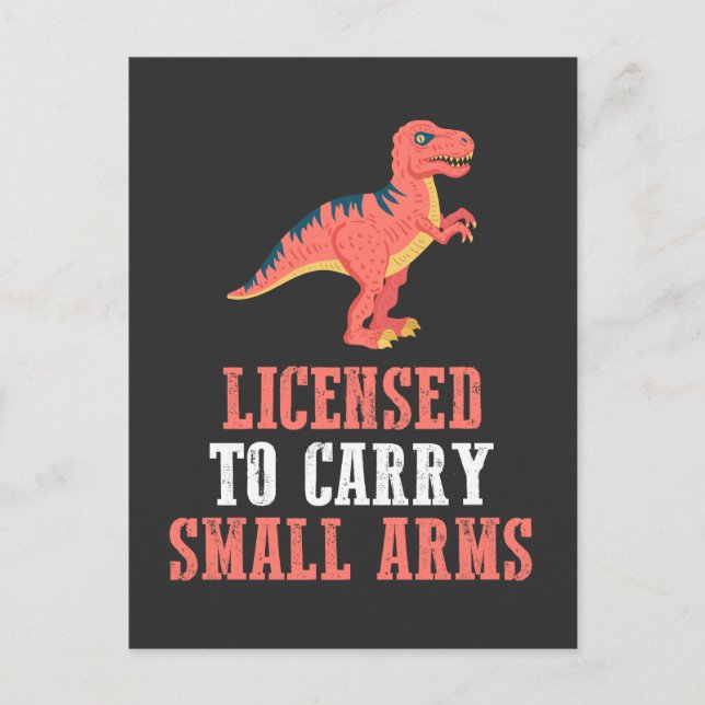 Funny Dinosaur - Licensed To Carry Small Arms Postcard (Front)