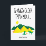 Funny Dinosaur Old Over the Hill Birthday Card<br><div class="desc">Things older than you...  Funny birthday card!
Copyright and desing by @Striped Hat Studio - all rights reserved.</div>