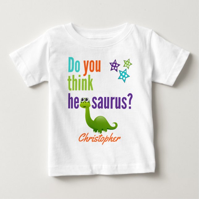 Funny Dinosaur Quote Colourful Baby T-Shirt (Front)
