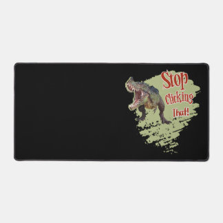 Funny Dinosaur Stop Clicking Desk Mat