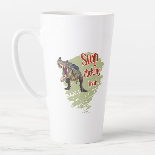 Funny Dinosaur Stop Clicking Latte Mug (Left)