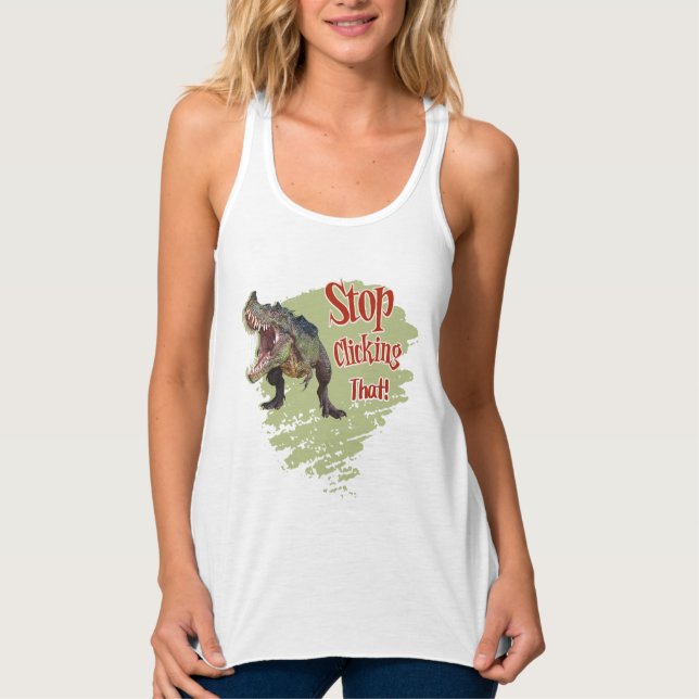 Funny Dinosaur Stop Clicking Singlet (Front)