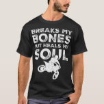 Funny Dirt Bike Rider - MX Motocross Dirt Biking T-Shirt<br><div class="desc">Funny Dirt Bike Rider - MX Motocross Dirt Biking</div>
