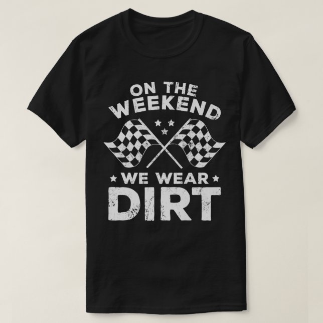 Funny Dirt Track Racing  On The Weekend We Wear Di T-Shirt (Design Front)