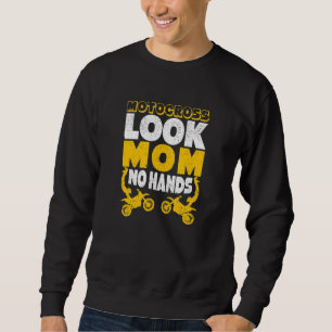 Funny Dirtbike Rider Dirt Bike Motocross Look Mom  Sweatshirt
