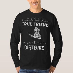Funny Dirtbike Tee: Gods True Friend Gift T-Shirt