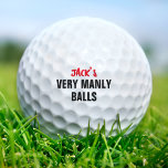 Funny Dirty Joke Very Manly Balls<br><div class="desc">Funny golf ball with dirty joke " {custom name}'s very manly balls.  Great gag gift for men who love golfing.</div>