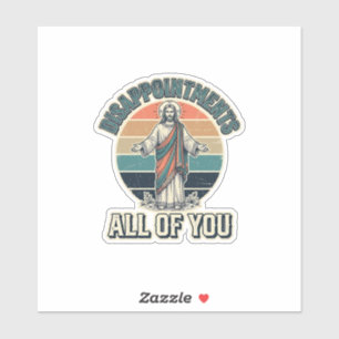 Funny Disappointments All Of You Religious Shirt D
