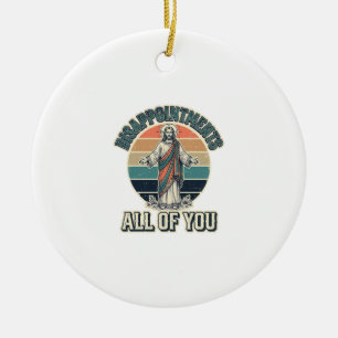 Funny Disappointments All Of You Religious Shirt D Ceramic Tree Decoration
