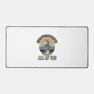 Funny Disappointments All Of You Religious Shirt D Desk Mat