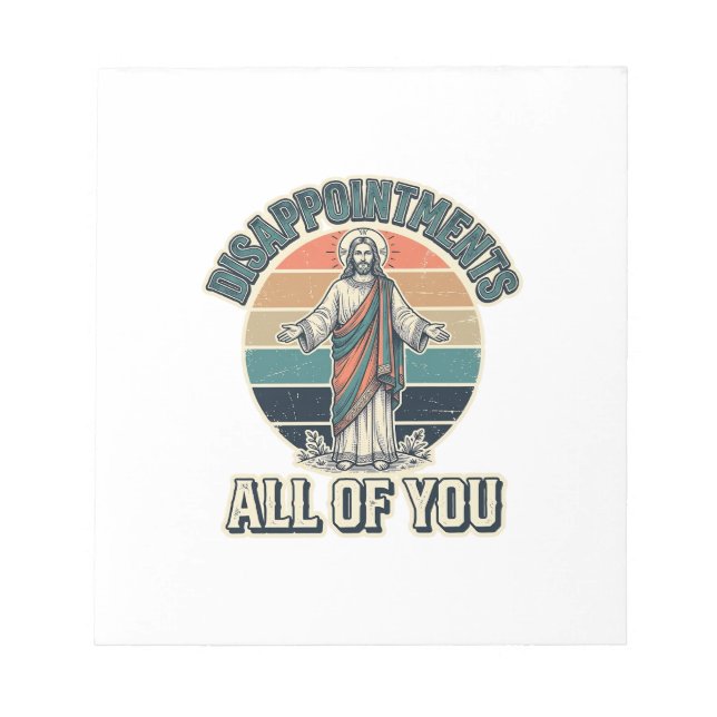 Funny Disappointments All Of You Religious Shirt D Notepad (Front)