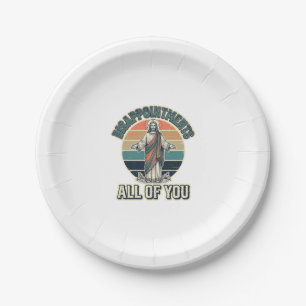 Funny Disappointments All Of You Religious Shirt D Paper Plate