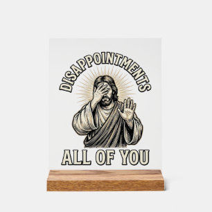 Funny Disappointments All of You Vintage Engraving Acrylic Sign