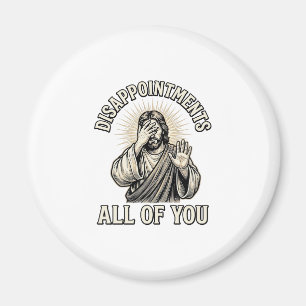 Funny Disappointments All of You Vintage Engraving Magnet